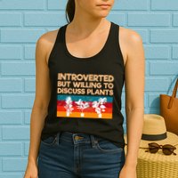 Introverted But Willing To Discuss Plants For Introverts Womens Tank Top