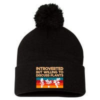 Introverted But Willing To Discuss Plants For Introverts Pom Pom 12in Knit Beanie