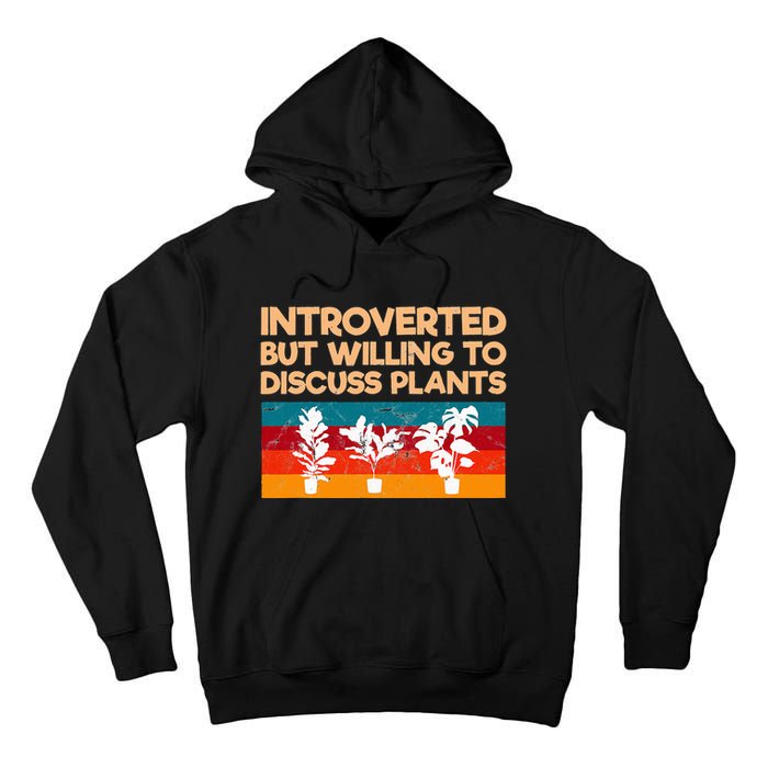 Introverted But Willing To Discuss Plants For Introverts Tall Hoodie