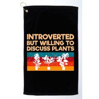 Introverted But Willing To Discuss Plants For Introverts Golf Towel