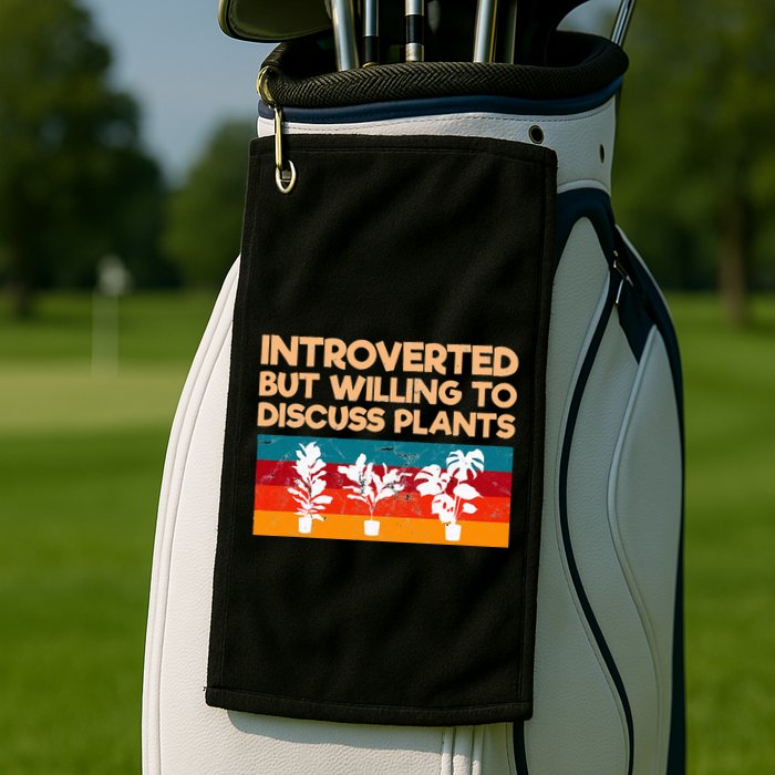 Introverted But Willing To Discuss Plants For Introverts Golf Towel