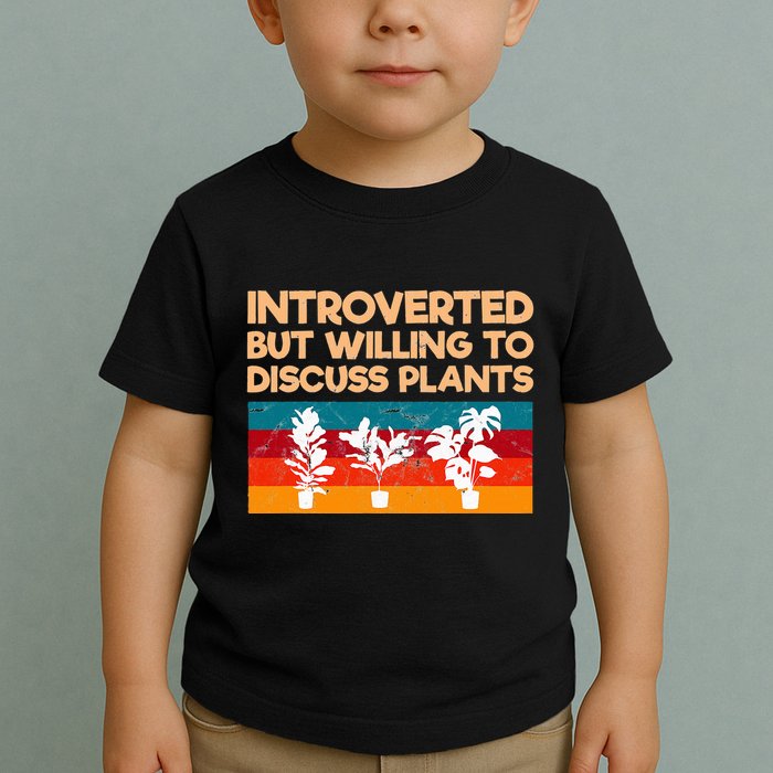 Introverted But Willing To Discuss Plants For Introverts Toddler T-Shirt
