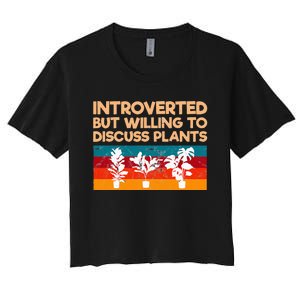 Introverted But Willing To Discuss Plants For Introverts Women's Crop Top Tee