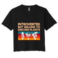 Introverted But Willing To Discuss Plants For Introverts Crop Top