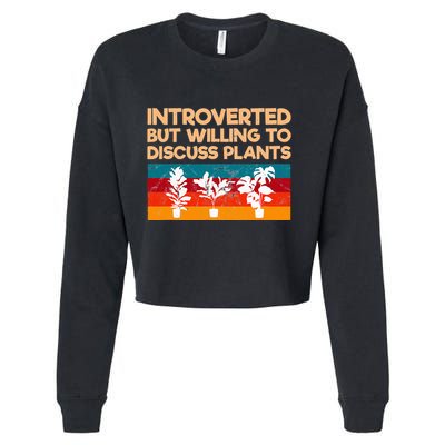 Introverted But Willing To Discuss Plants For Introverts Cropped Pullover Crew