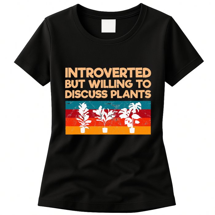Introverted But Willing To Discuss Plants For Introverts Womens T-Shirt