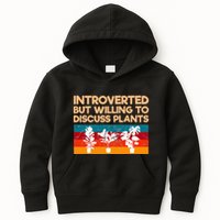 Introverted But Willing To Discuss Plants For Introverts Kids Hoodie