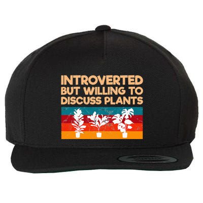 Introverted But Willing To Discuss Plants For Introverts Wool Snapback Cap