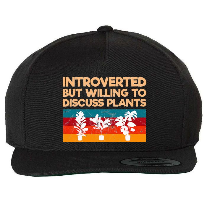 Introverted But Willing To Discuss Plants For Introverts Wool Snapback Cap