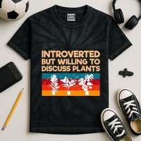 Introverted But Willing To Discuss Plants For Introverts Kids Tie-Dye T-Shirt
