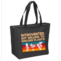 Introverted But Willing To Discuss Plants For Introverts Zip Tote Bag