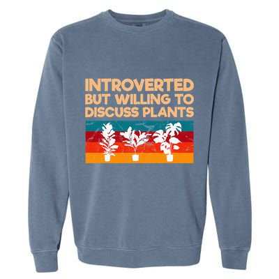 Introverted But Willing To Discuss Plants For Introverts Garment-Dyed Sweatshirt