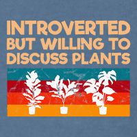 Introverted But Willing To Discuss Plants For Introverts Garment-Dyed Sweatshirt