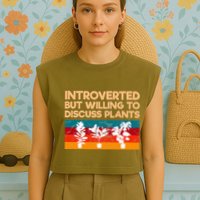 Introverted But Willing To Discuss Plants For Introverts Garment-Dyed Women's Muscle Tee