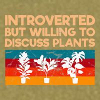 Introverted But Willing To Discuss Plants For Introverts Garment-Dyed Women's Muscle Tee