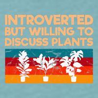 Introverted But Willing To Discuss Plants For Introverts Sueded Cloud Jersey T-Shirt