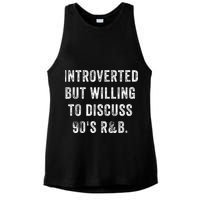 Introverted But Willing To Discuss 90s R&B Funny Anti Social Ladies PosiCharge Tri-Blend Wicking Tank