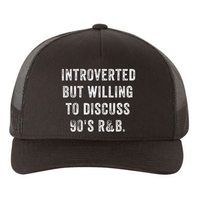 Introverted But Willing To Discuss 90s R&B Funny Anti Social Yupoong Adult 5-Panel Trucker Hat