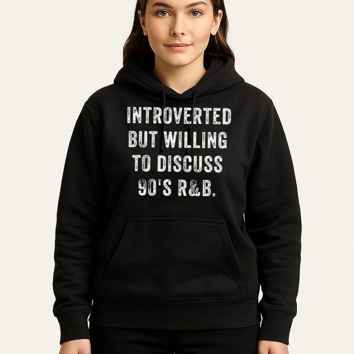 Introverted But Willing To Discuss 90s R&B Funny Anti Social Hoodie
