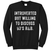 Introverted But Willing To Discuss 90s R&B Funny Anti Social Sweatshirt