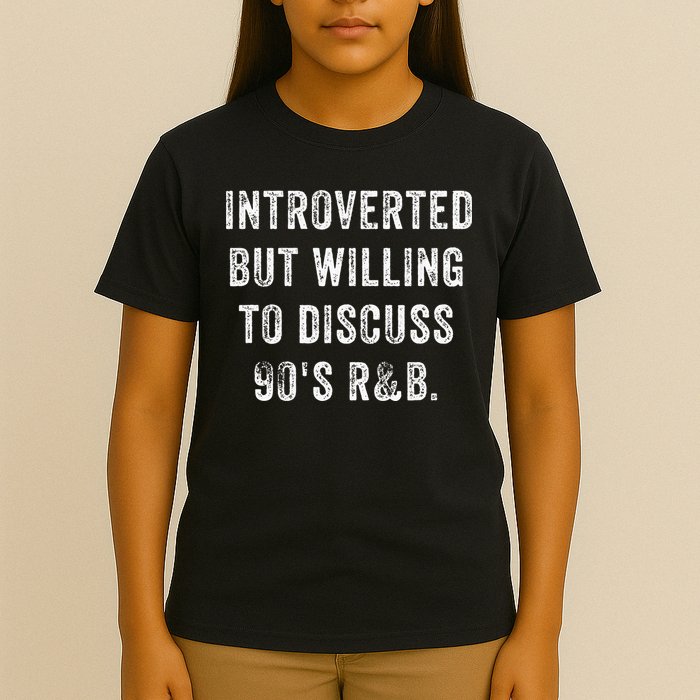 Introverted But Willing To Discuss 90s R&B Funny Anti Social T-Shirt