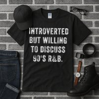 Introverted But Willing To Discuss 90s R&B Funny Anti Social Tall T-Shirt