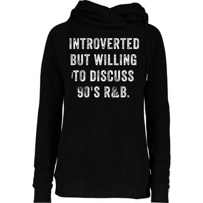 Introverted But Willing To Discuss 90s R&B Funny Anti Social Womens Funnel Neck Pullover Hood