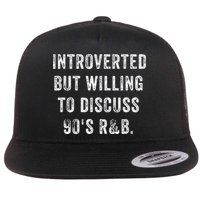 Introverted But Willing To Discuss 90s R&B Funny Anti Social Flat Bill Trucker Hat