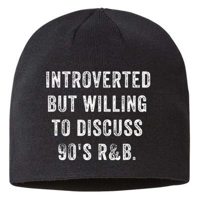 Introverted But Willing To Discuss 90s R&B Funny Anti Social Sustainable Beanie