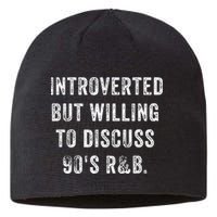 Introverted But Willing To Discuss 90s R&B Funny Anti Social Sustainable Beanie