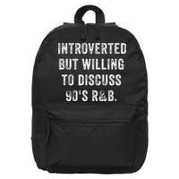 Introverted But Willing To Discuss 90s R&B Funny Anti Social 16 in Basic Backpack