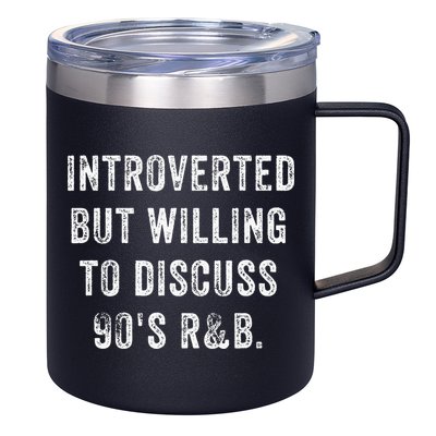 Introverted But Willing To Discuss 90s R&B Funny Anti Social 12oz Stainless Steel Coffee Mug