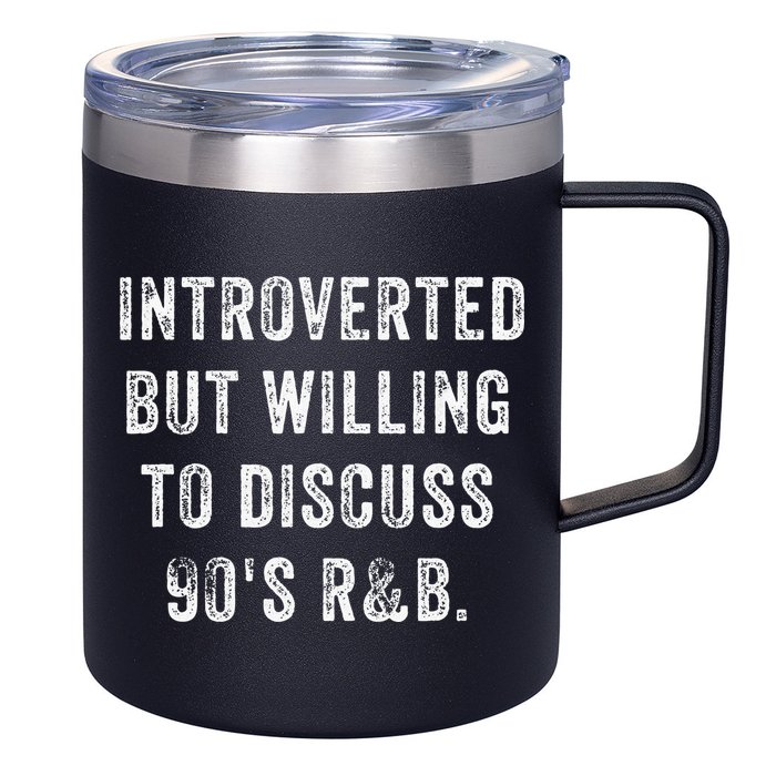 Introverted But Willing To Discuss 90s R&B Funny Anti Social 12oz Stainless Steel Coffee Mug