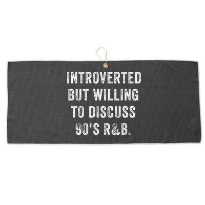 Introverted But Willing To Discuss 90s R&B Funny Anti Social Large Microfiber Waffle Golf Towel