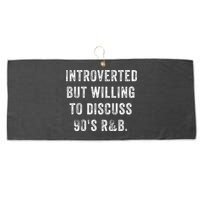Introverted But Willing To Discuss 90s R&B Funny Anti Social Large Microfiber Waffle Golf Towel