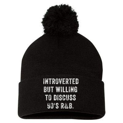 Introverted But Willing To Discuss 90s R&B Funny Anti Social Pom Pom 12in Knit Beanie