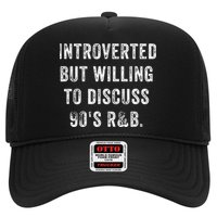 Introverted But Willing To Discuss 90s R&B Funny Anti Social Trucker Hat