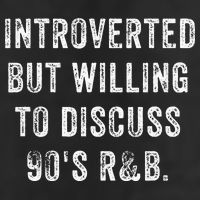 Introverted But Willing To Discuss 90s R&B Funny Anti Social Trucker Hat