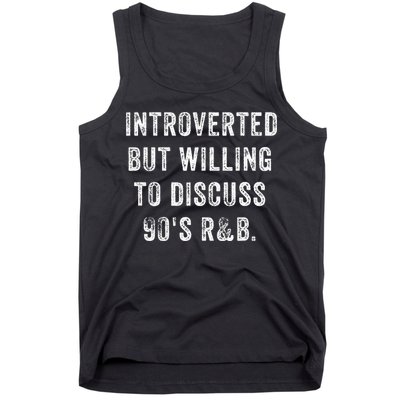 Introverted But Willing To Discuss 90s R&B Funny Anti Social Tank Top