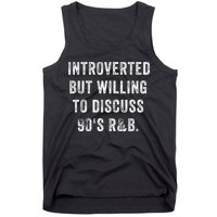 Introverted But Willing To Discuss 90s R&B Funny Anti Social Tank Top