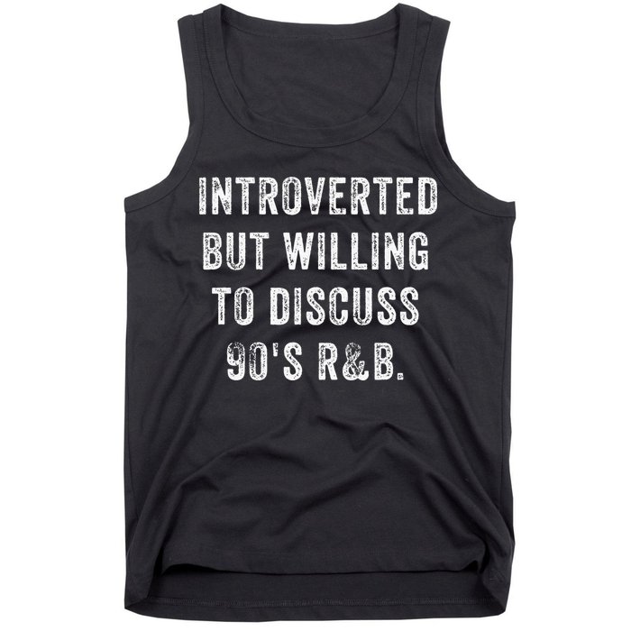 Introverted But Willing To Discuss 90s R&B Funny Anti Social Tank Top
