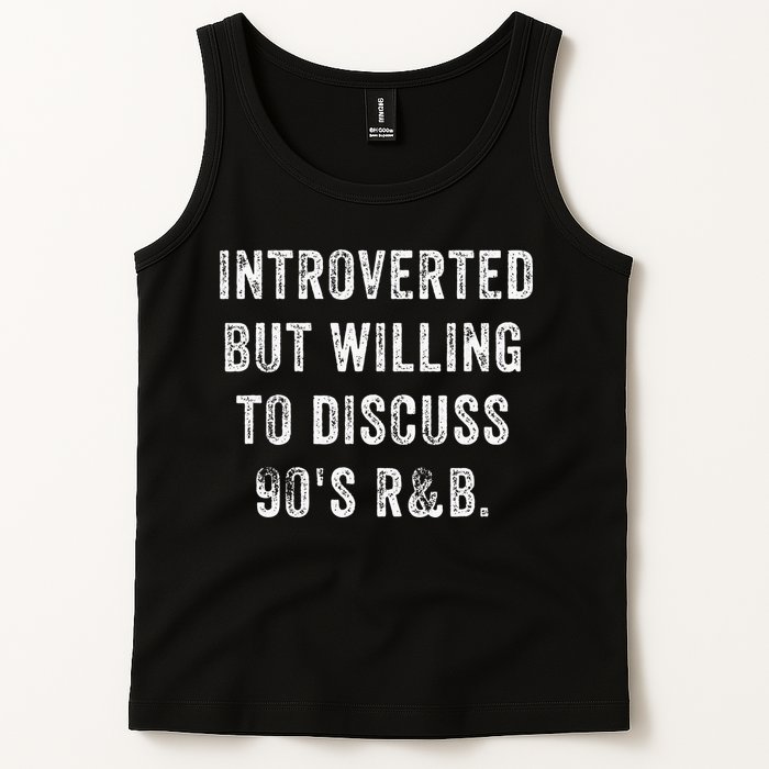 Introverted But Willing To Discuss 90s R&B Funny Anti Social Tank Top