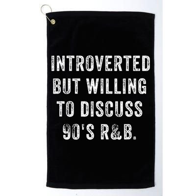 Introverted But Willing To Discuss 90s R&B Funny Anti Social Golf Towel