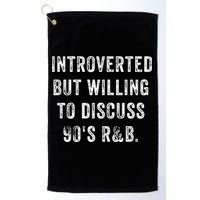 Introverted But Willing To Discuss 90s R&B Funny Anti Social Golf Towel