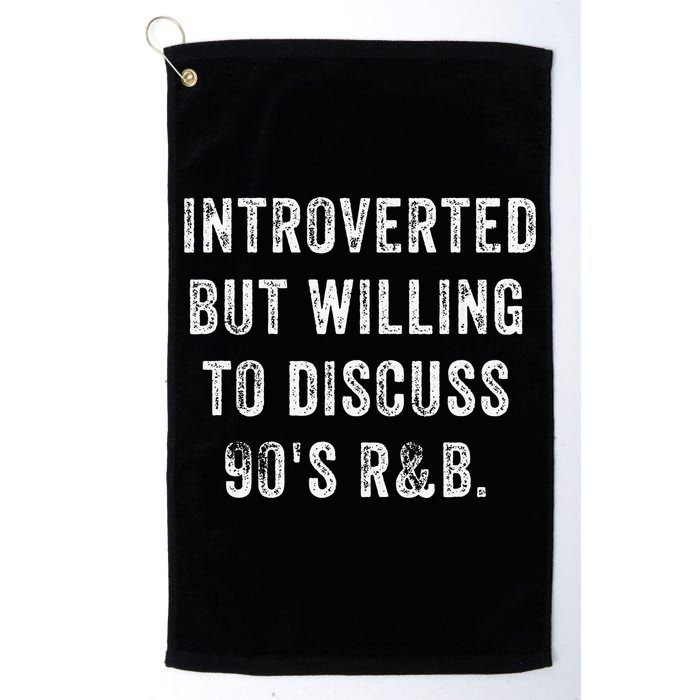 Introverted But Willing To Discuss 90s R&B Funny Anti Social Golf Towel