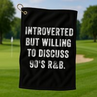 Introverted But Willing To Discuss 90s R&B Funny Anti Social Golf Towel
