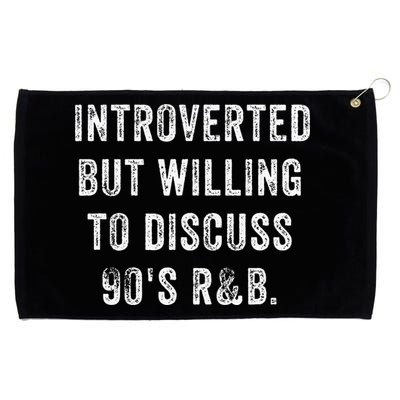 Introverted But Willing To Discuss 90s R&B Funny Anti Social Grommeted Golf Towel