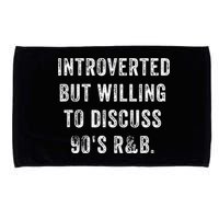 Introverted But Willing To Discuss 90s R&B Funny Anti Social Microfiber Hand Towel