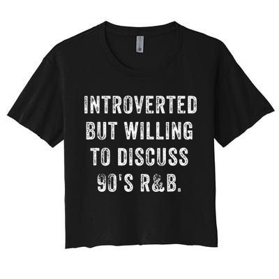 Introverted But Willing To Discuss 90s R&B Funny Anti Social Crop Top