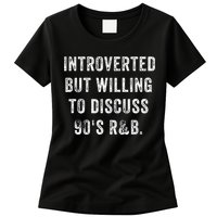 Introverted But Willing To Discuss 90s R&B Funny Anti Social Womens T-Shirt